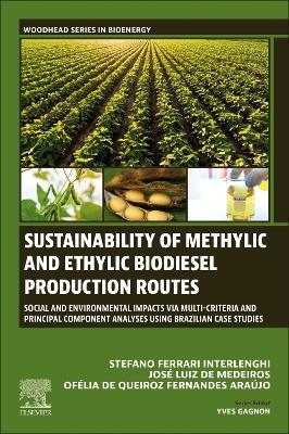 Sustainability of Methylic and Ethylic Biodiesel Production Routes - Stefano Ferrari Interlenghi, José Luiz de Medeiros, Ofélia de Queiroz Fernandes Araújo