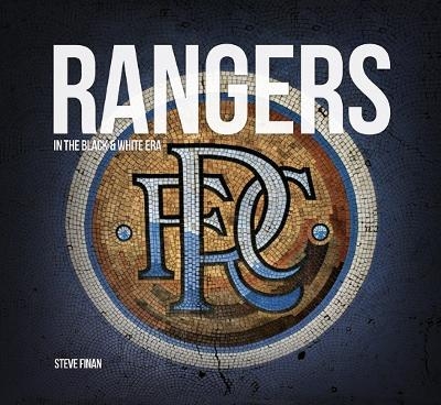 Rangers In The Black & White Era - Steve Finan