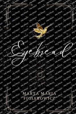 Eyebread - Marta Maria Figlerowicz