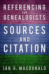 Referencing for Genealogists -  Ian G. MacDonald