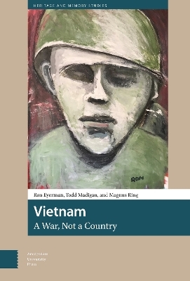 Vietnam, A War, Not a Country - Ron Eyerman, Todd Madigan, Magnus Ring