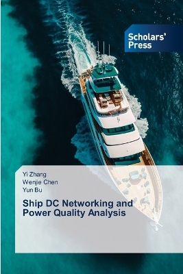 Ship DC Networking and Power Quality Analysis - Yi Zhang, Wenjie Chen, Yun Bu