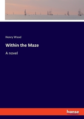 Within the Maze - Henry Wood