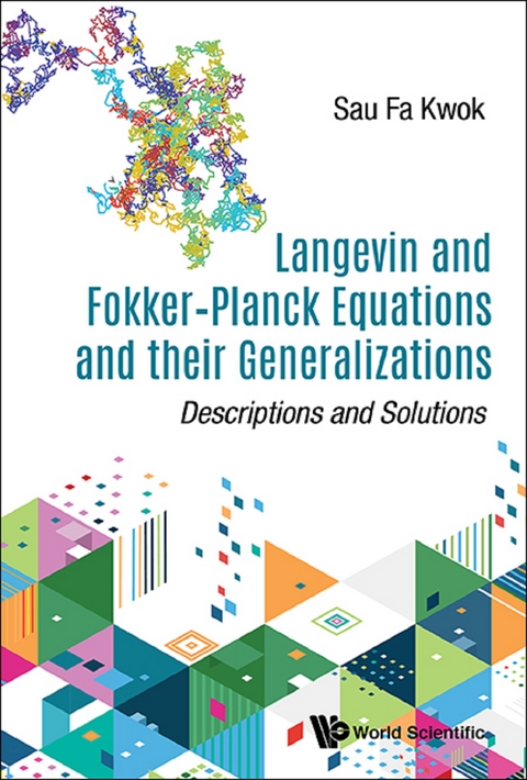 LANGEVIN & FOKKER-PLANCK EQUATIONS & THEIR GENERALIZATIONS - Sau Fa Kwok