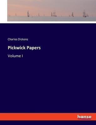 Pickwick Papers - Charles Dickens