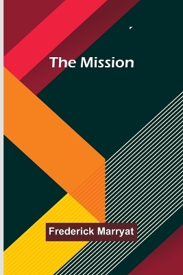 The Mission - Frederick Marryat