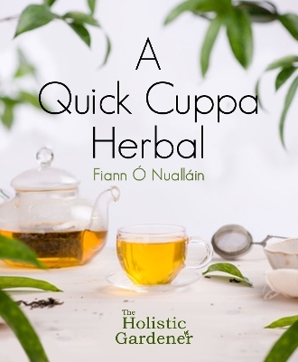 A Quick Cuppa Herbal - Fiann Ó Nualláin