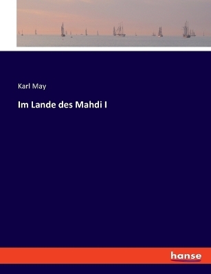 Im Lande des Mahdi I - Karl May