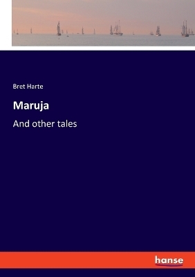 Maruja - Bret Harte