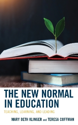The New Normal in Education - Mary Beth Klinger, Teresa Coffman