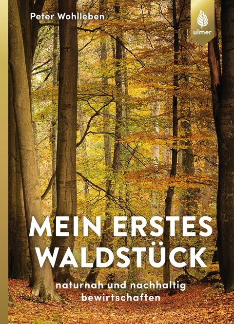 Mein erstes Waldstück - Peter Wohlleben