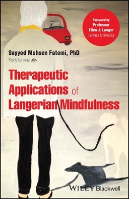 Therapeutic Applications of Langerian Mindfulness - Sayyed Mohsen Fatemi  Ph.D.