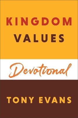 Kingdom Values Devotional - Tony Evans