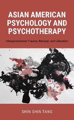 Asian American Psychology and Psychotherapy - Shin Shin Tang