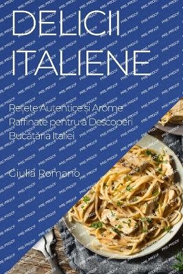 Delicii Italiene - Giulia Romano