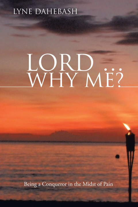 Lord … Why Me? - Lyne Dahebash