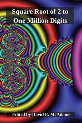 The Square Root of Two to One Million Digits - David E McAdams