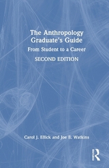 The Anthropology Graduate's Guide - Ellick, Carol J.; Watkins, Joe E.