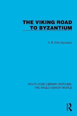 The Viking Road to Byzantium - H.R. Ellis Davidson