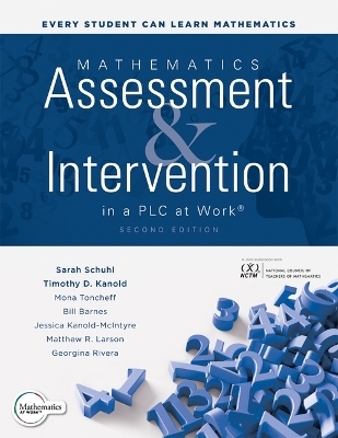 Mathematics Assessment and Intervention in a PLC at Work(r), Second Edition - Sarah Schuhl, Timothy D Kanold, Mona Toncheff, Bill Barnes, Jessica Kanold-McIntyre