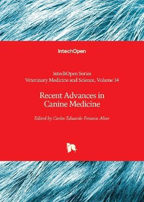 Recent Advances in Canine Medicine - 