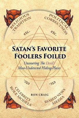 Satan's Favorite Foolers Foiled - Ron Craig