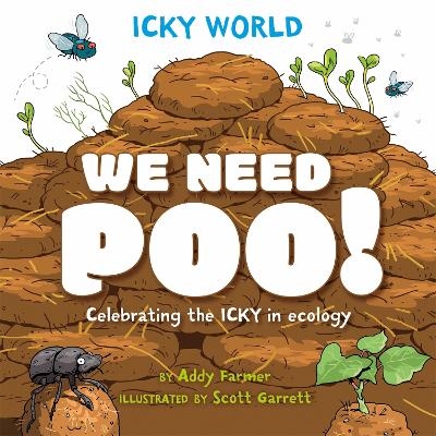 Icky World: We Need POO! - Addy Farmer