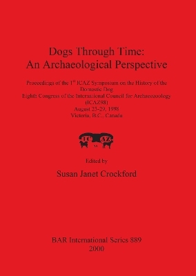 Dogs Through Time: An Archaeological Perspective - 