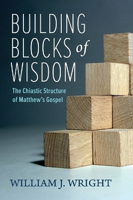 Building Blocks of Wisdom - William J Wright