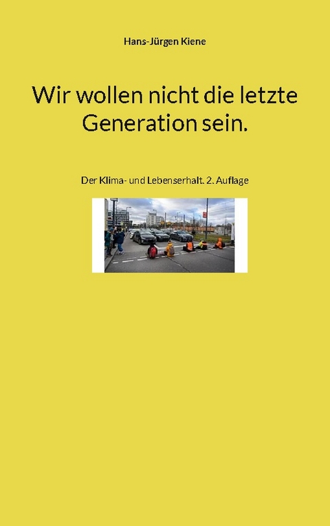 Wir wollen nicht die letzte Generation sein. - Hans-Jürgen Kiene
