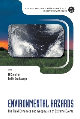 Environmental Hazards: The Fluid Dynamics And Geophysics Of Extreme Events - 