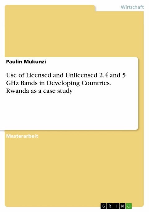 Use of Licensed and Unlicensed 2.4 and 5 GHz Bands in Developing Countries. Rwanda as a case study - Paulin Mukunzi