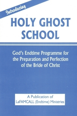 INTRODUCING HOLY GHOST SCHOOL - LaFAMCALL - Lambert Okafor, LaFAMCALL Endtime