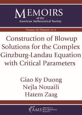 Construction of Blowup Solutions for the Complex Ginzburg-Landau Equation with Critical Parameters - Giao Ky Duong, Nejla Nouaili, Hatem Zaag