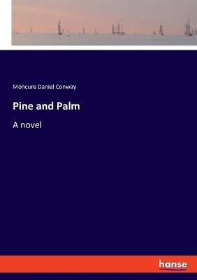 Pine and Palm - Moncure Daniel Conway