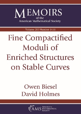 Fine Compactified Moduli of Enriched Structures on Stable Curves - Owen Biesel, David Holmes