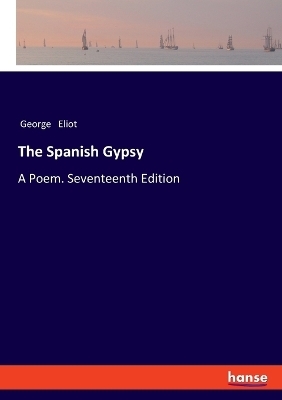 The Spanish Gypsy - George Eliot