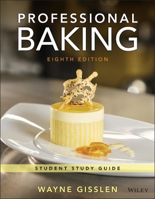 Professional Baking, 8e Student Study Guide - Wayne Gisslen
