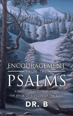 Encouragement from the Psalms -  Dr B