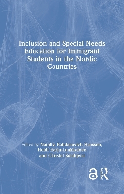 Inclusion and Special Needs Education for Immigrant Students in the Nordic Countries - 