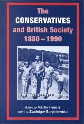 The Conservatives and British Society 1880-1990 - 