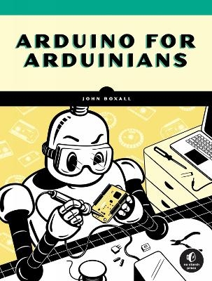 Arduino for arduinians - John Boxall