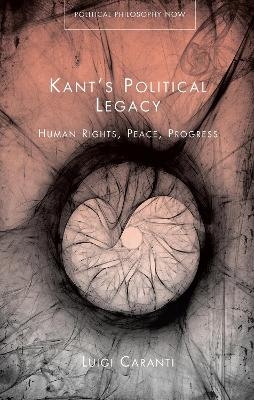 Kant's Political Legacy - Luigi Caranti