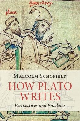 How Plato Writes - Malcolm Schofield