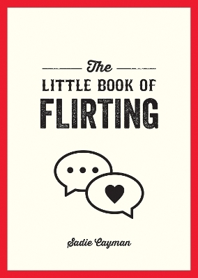 The Little Book of Flirting - Sadie Cayman