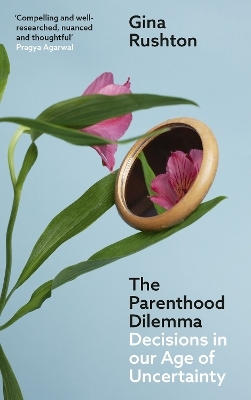 The Parenthood Dilemma - Gina Rushton