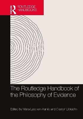 The Routledge Handbook of the Philosophy of Evidence - 