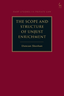 The Scope and Structure of Unjust Enrichment - Duncan Sheehan