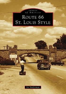 Route 66 St. Louis Style - Joseph R Sonderman