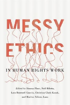 Messy Ethics in Human Rights Work - 